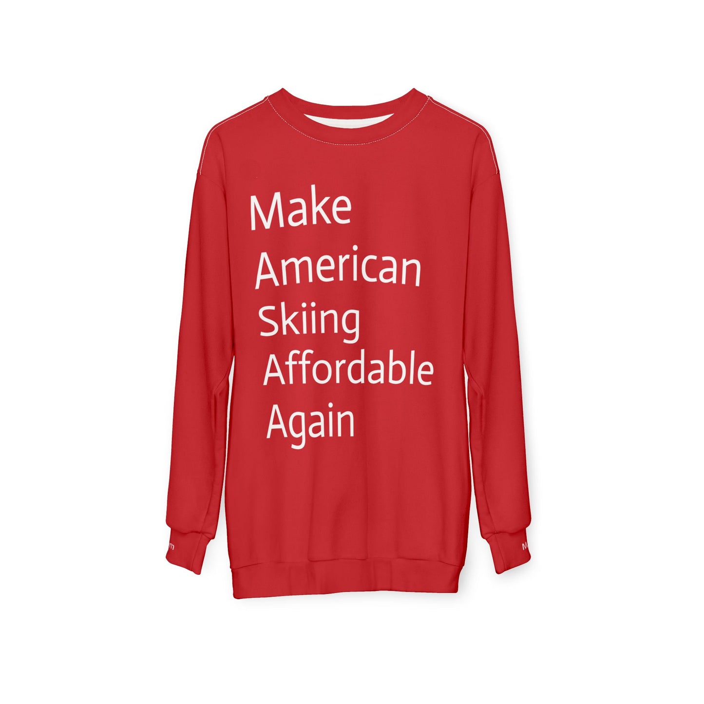 Unisex Sweatshirt - Make American skiing affordable again Statement Front and Back Message