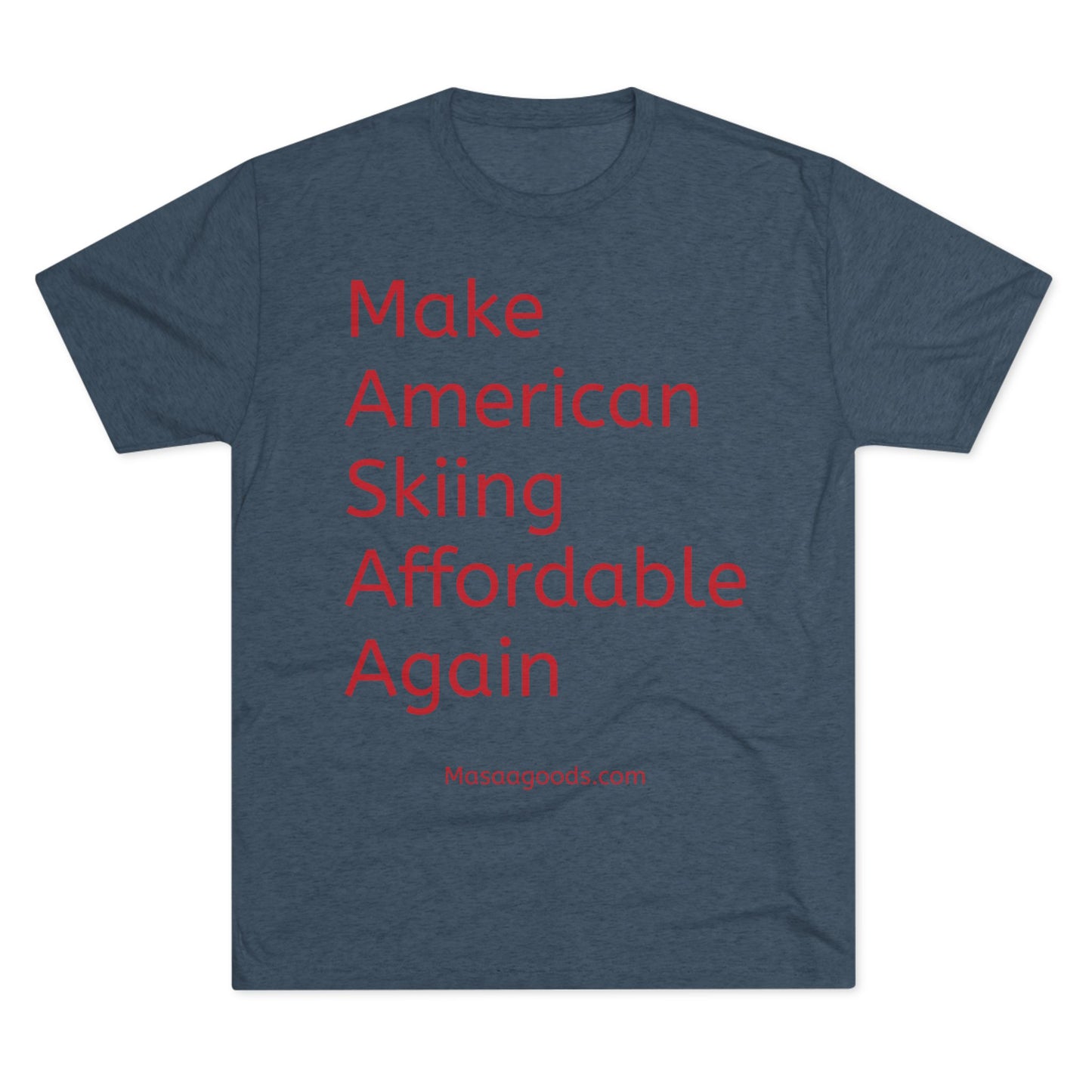 Ski Tee - Make American skiing affordable again