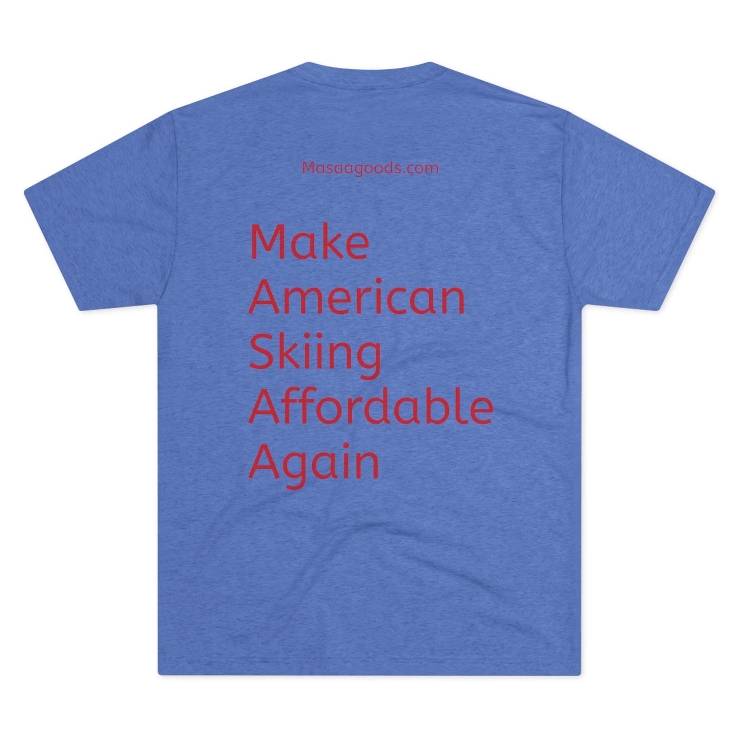 Ski Tee - Make American skiing affordable again