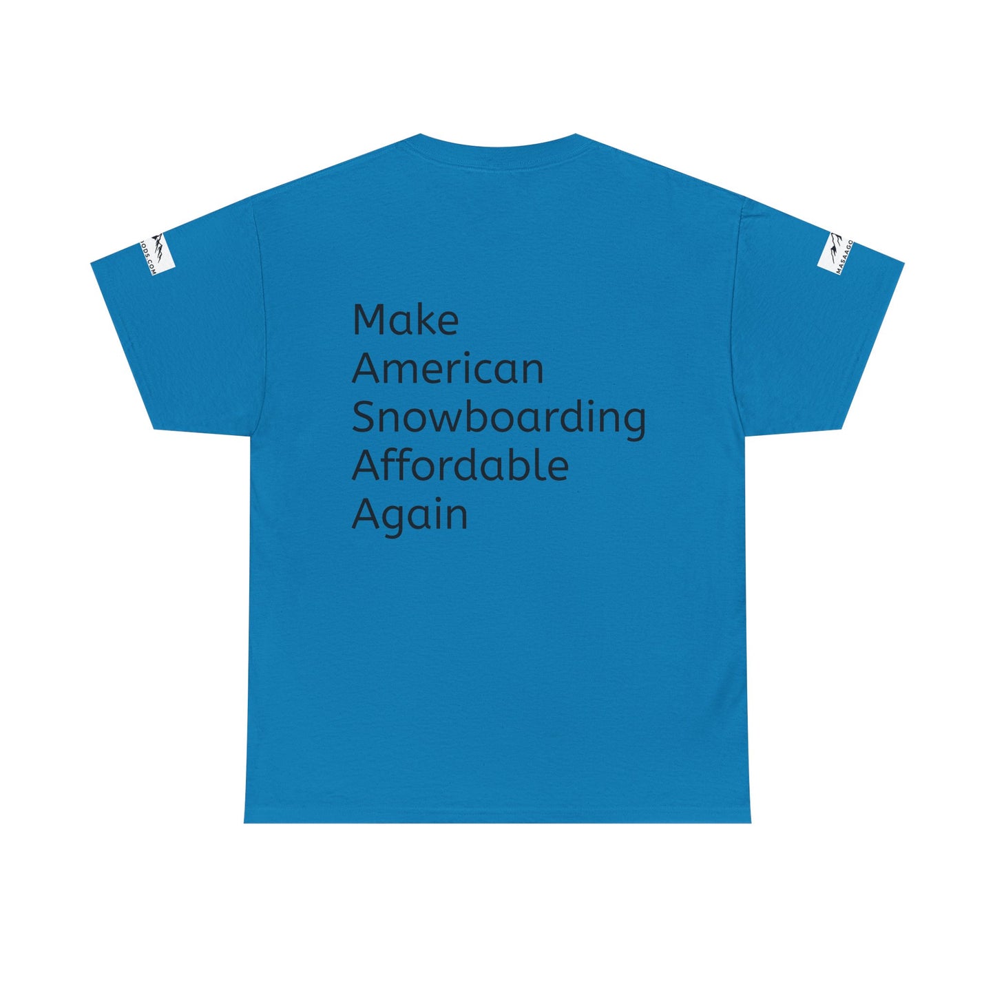 Snowboarding T-Shirt - Make American Snowboarding Affordable Again