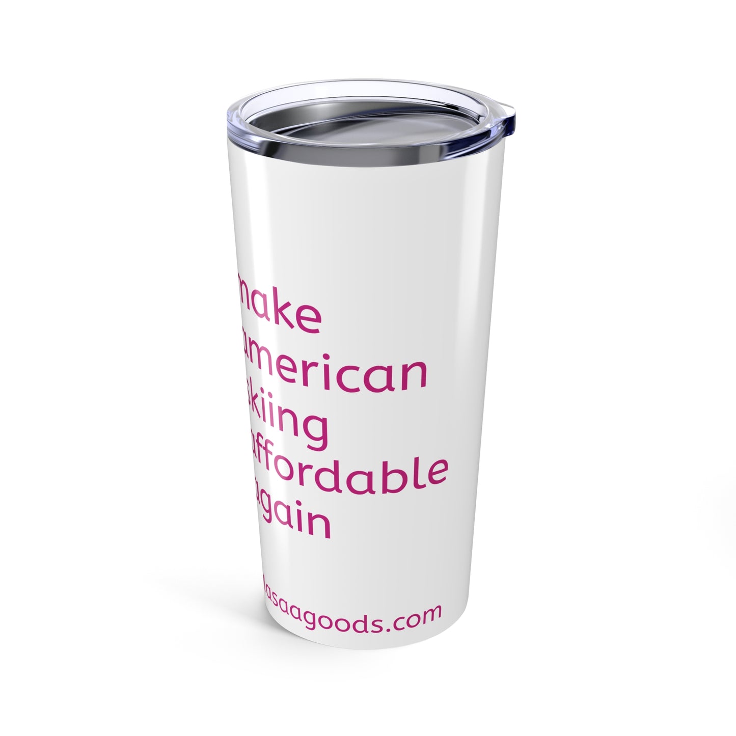 Tumbler - Make American Skiing Affordable Again - Hot Pink Writing