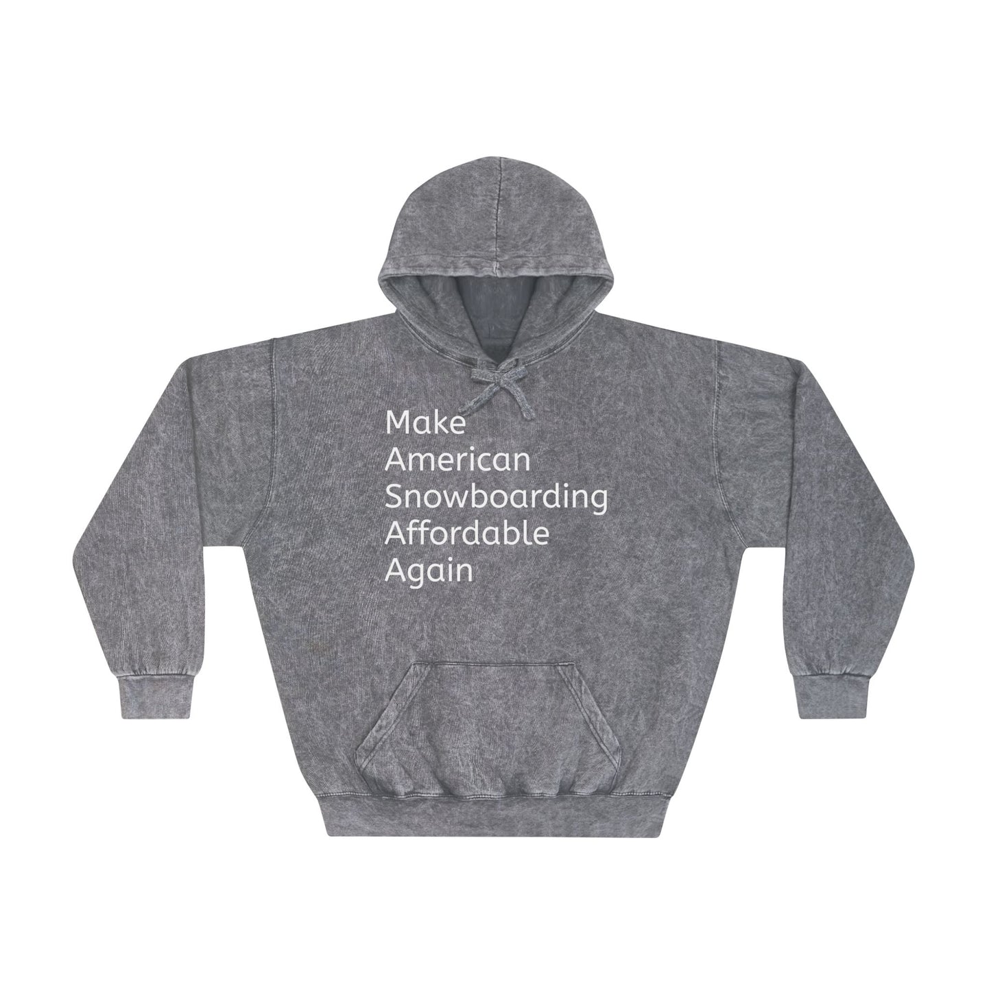 Unisex Mineral Wash Hoodie - Make American Snowboarding Affordable Again | Sleep Coffee Snowboard Apres Repeat