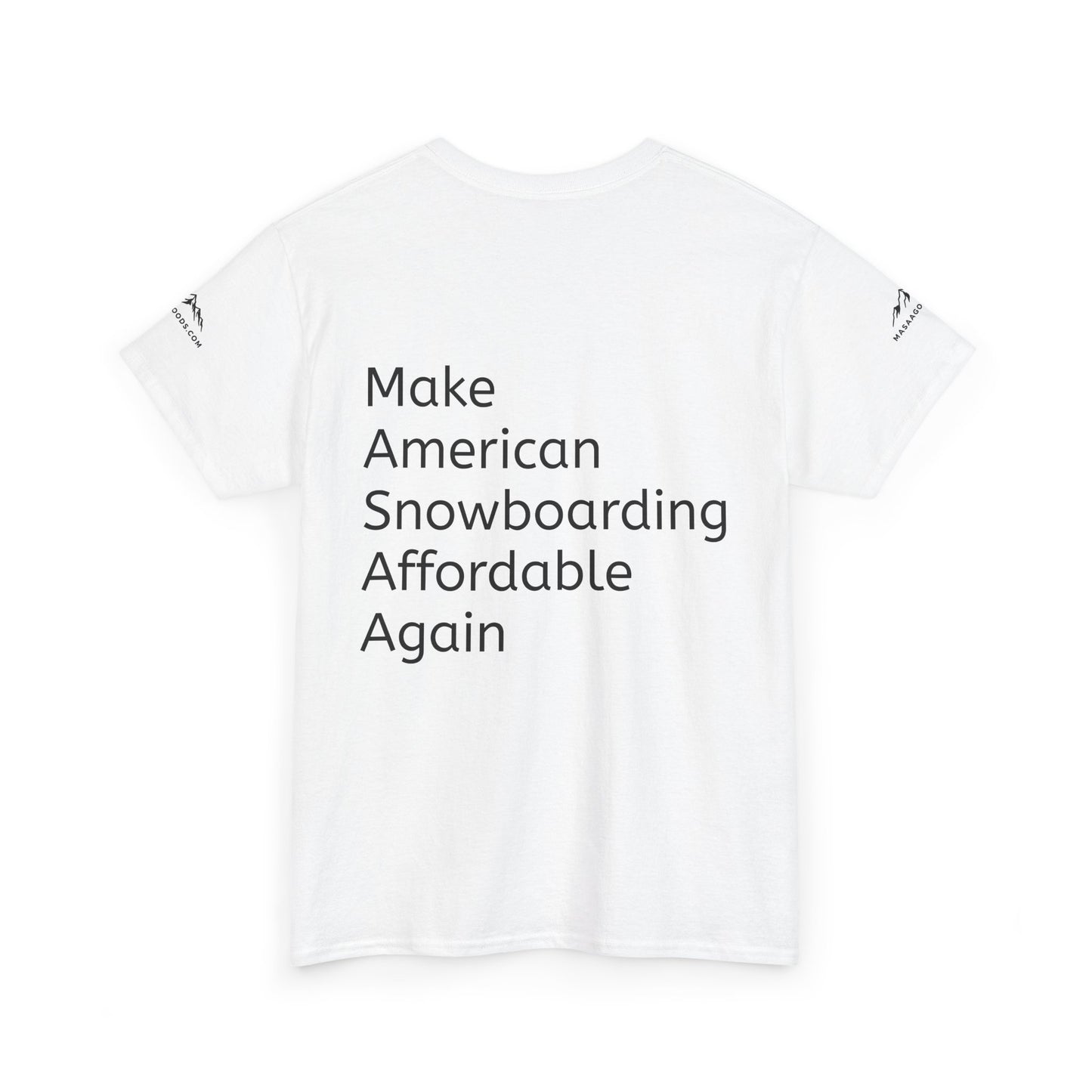 Snowboarding T-Shirt - Make American Snowboarding Affordable Again