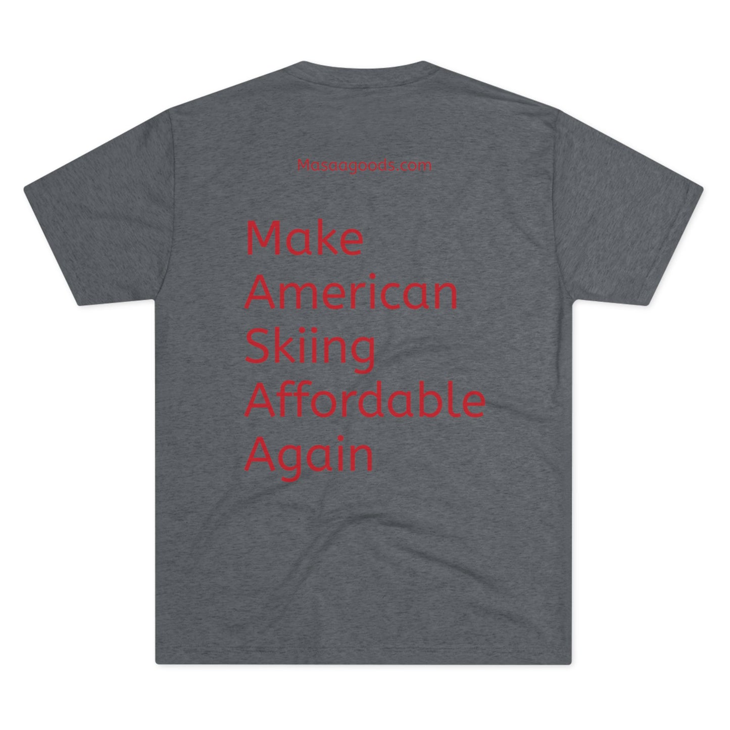 Ski Tee - Make American skiing affordable again
