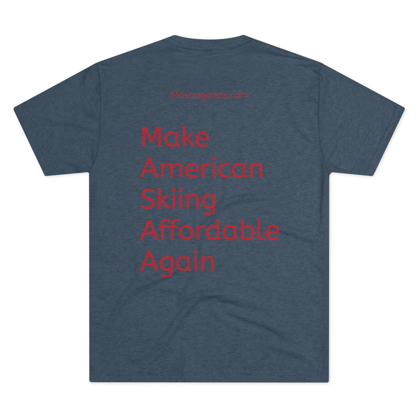Ski Tee - Make American skiing affordable again