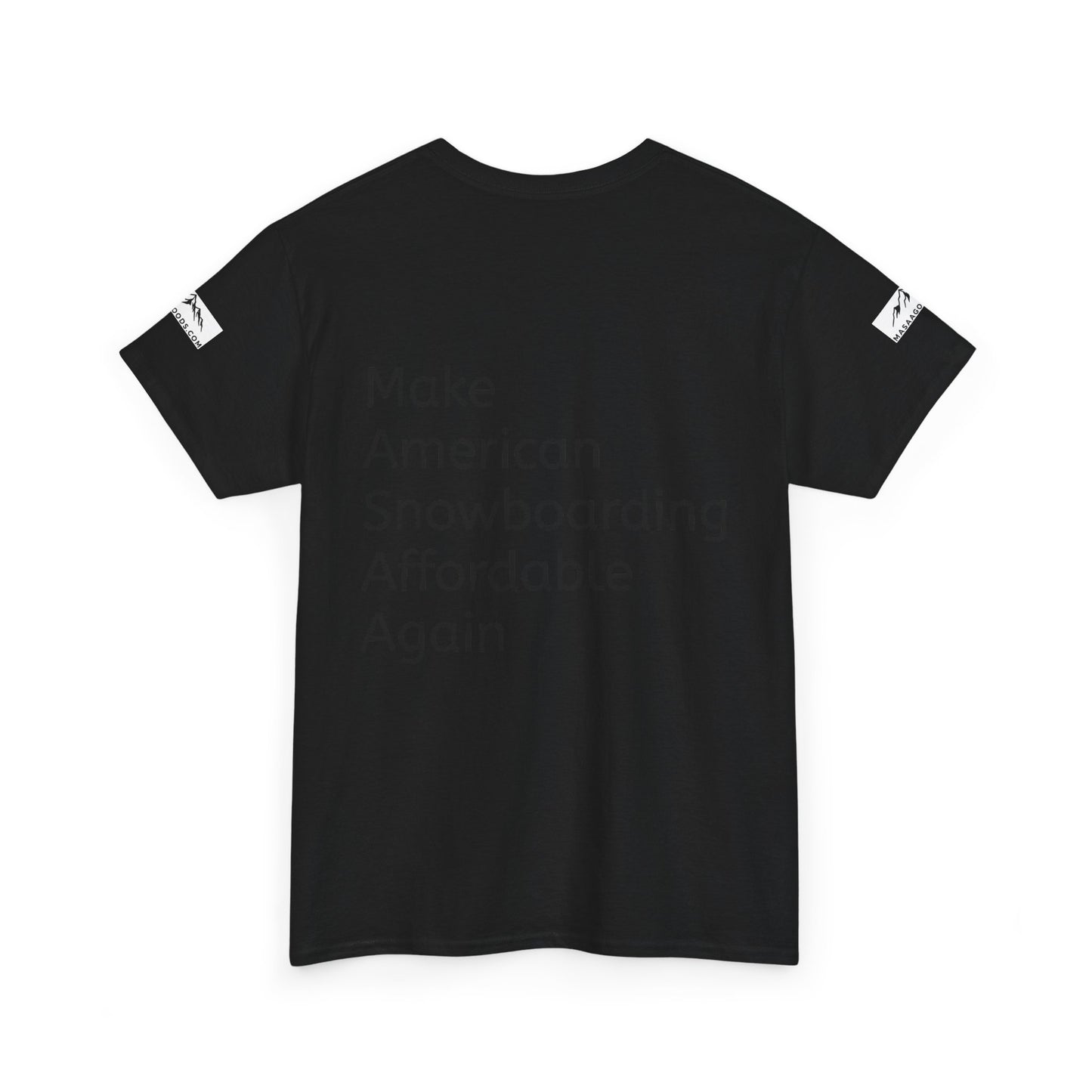 Snowboarding T-Shirt - Make American Snowboarding Affordable Again
