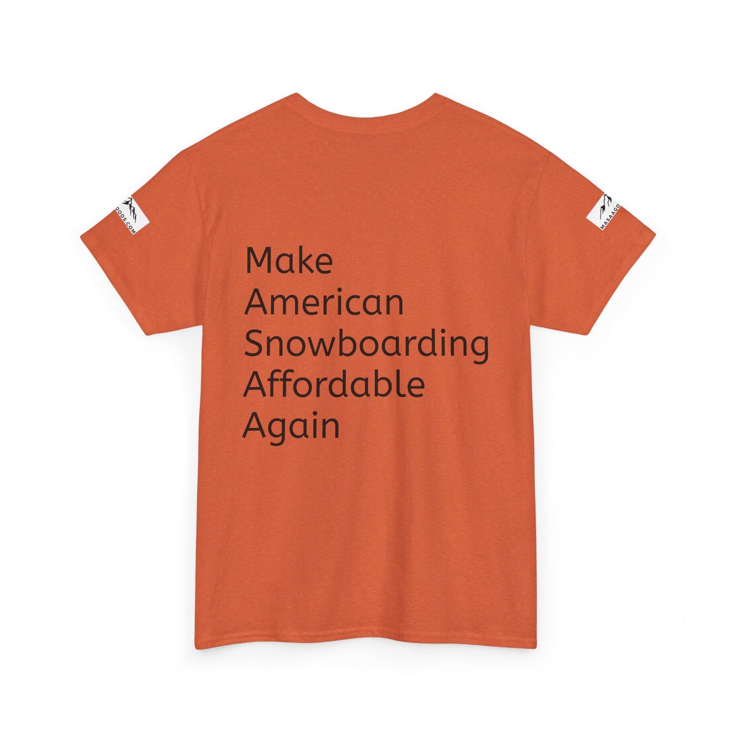 Snowboarding T-Shirt - Make American Snowboarding Affordable Again