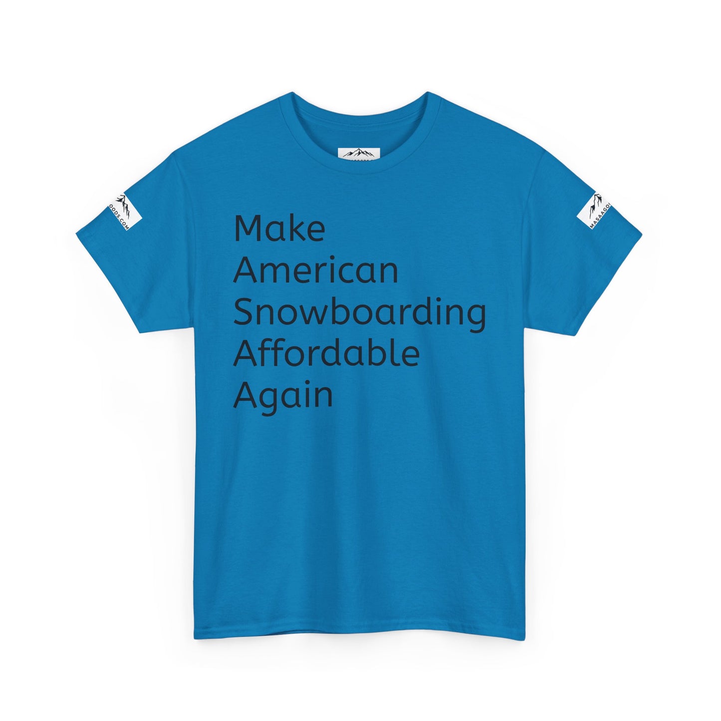 Snowboarding T-Shirt - Make American Snowboarding Affordable Again