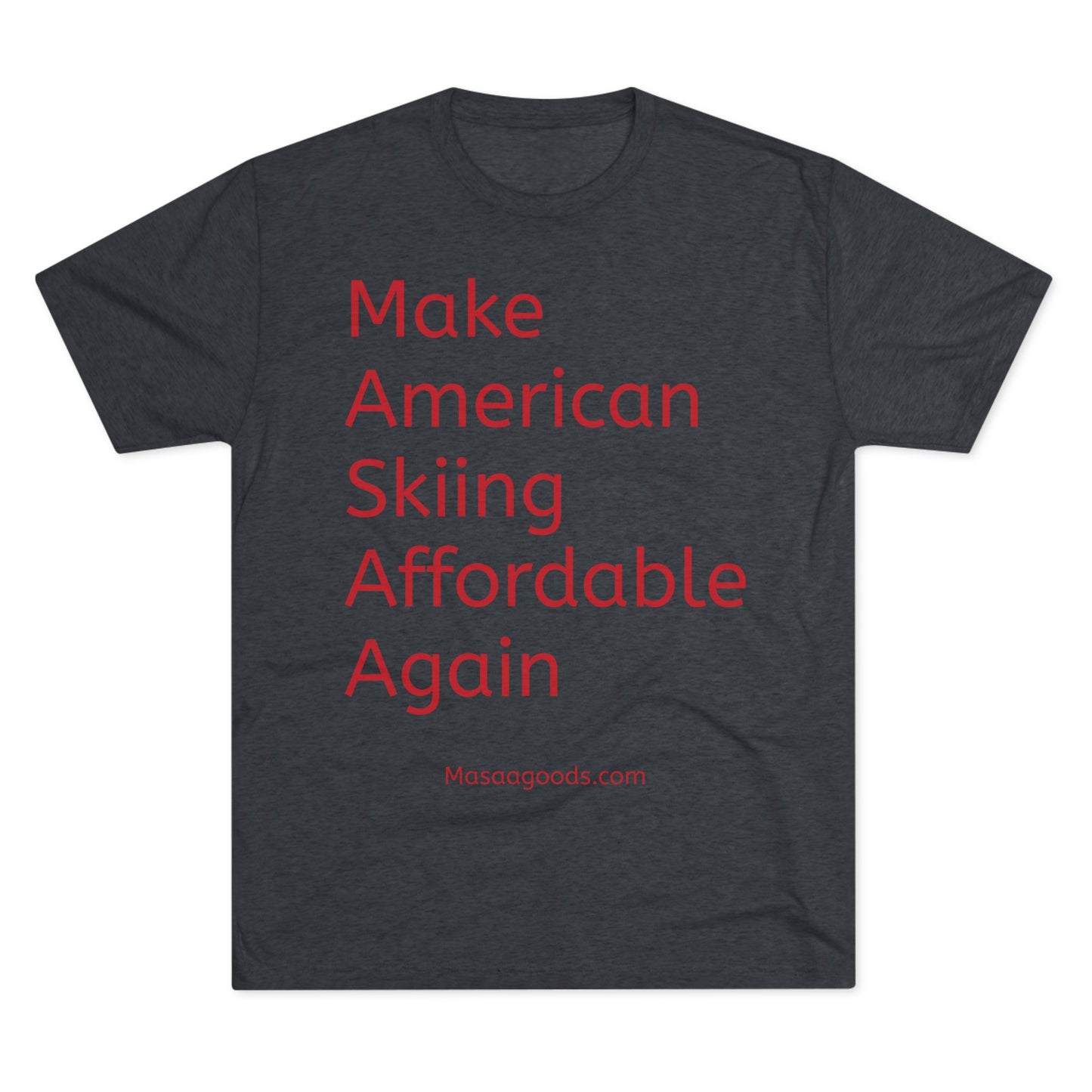 Ski Tee - Make American skiing affordable again
