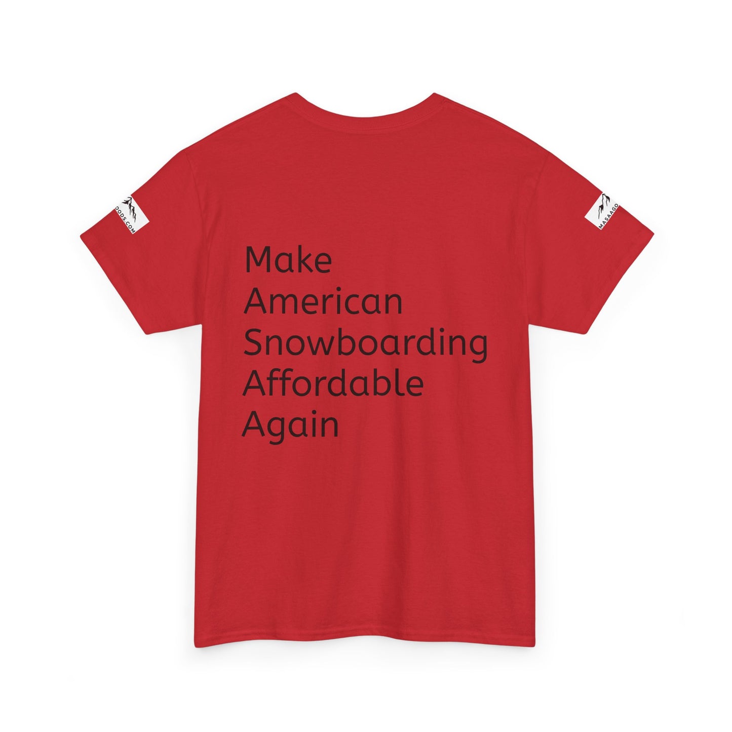 Snowboarding T-Shirt - Make American Snowboarding Affordable Again