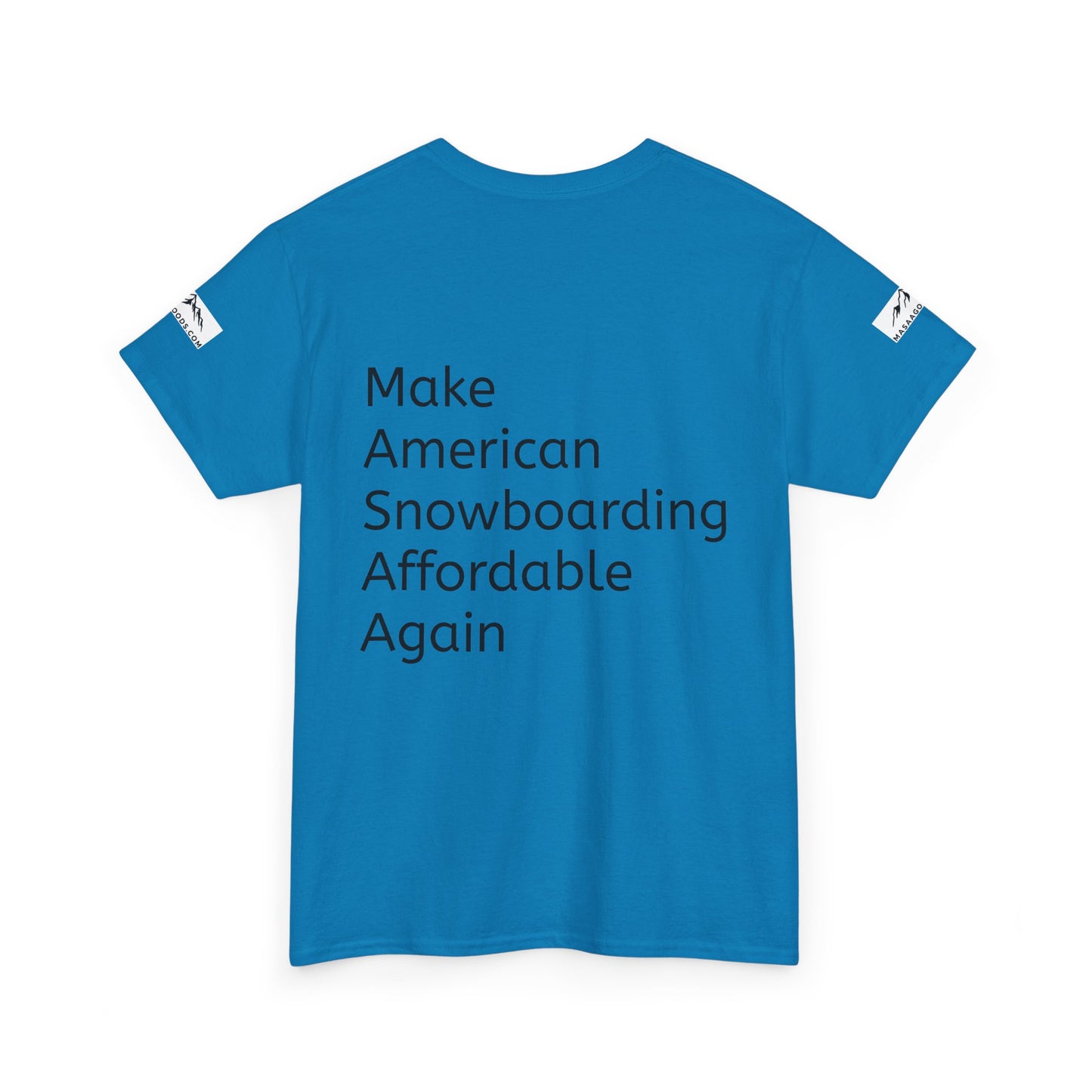 Snowboarding T-Shirt - Make American Snowboarding Affordable Again