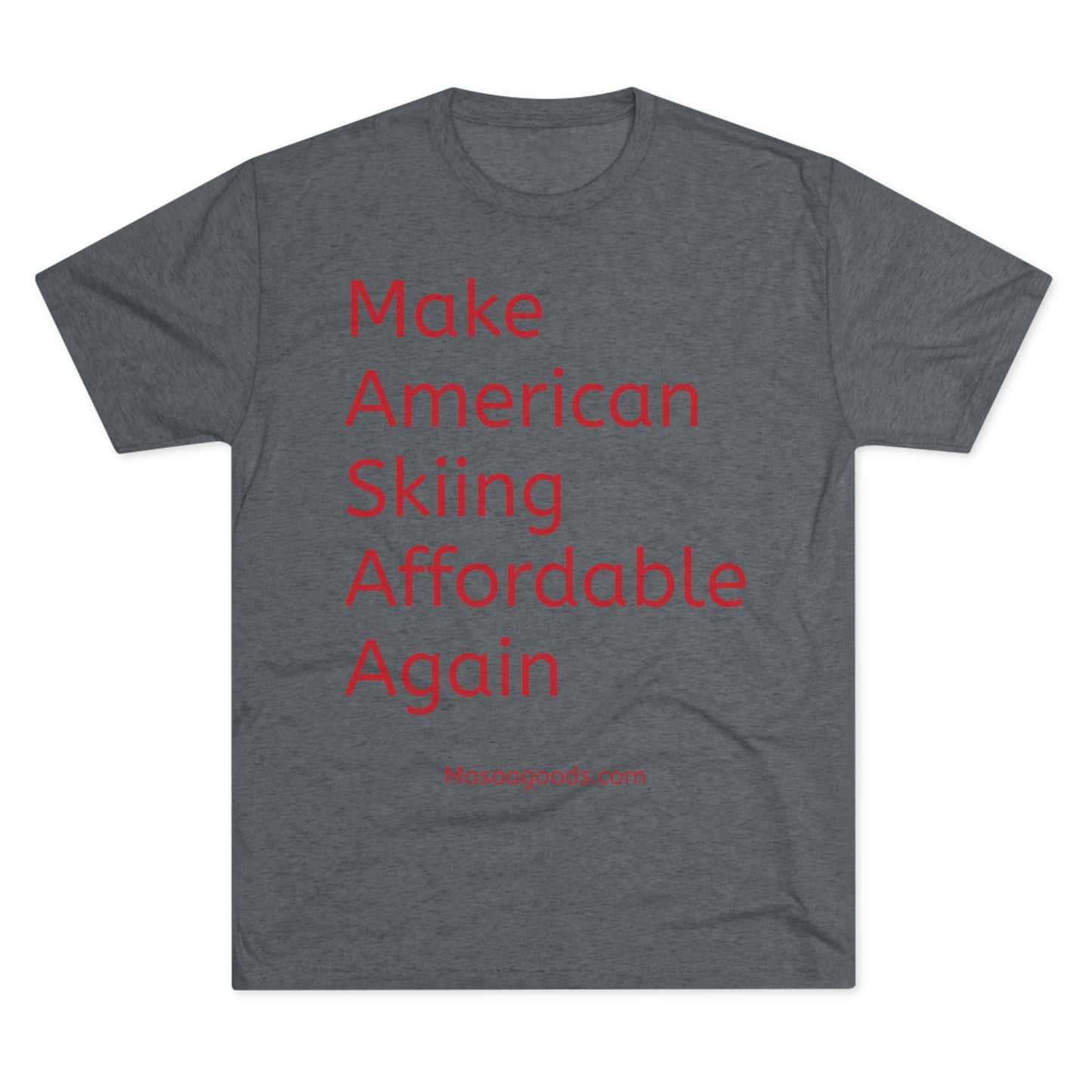 Ski Tee - Make American skiing affordable again