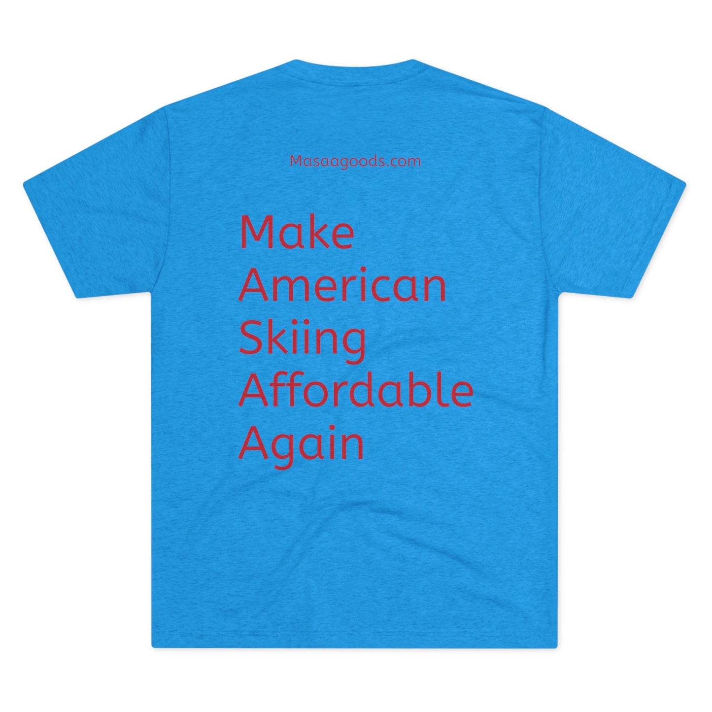 Ski Tee - Make American skiing affordable again