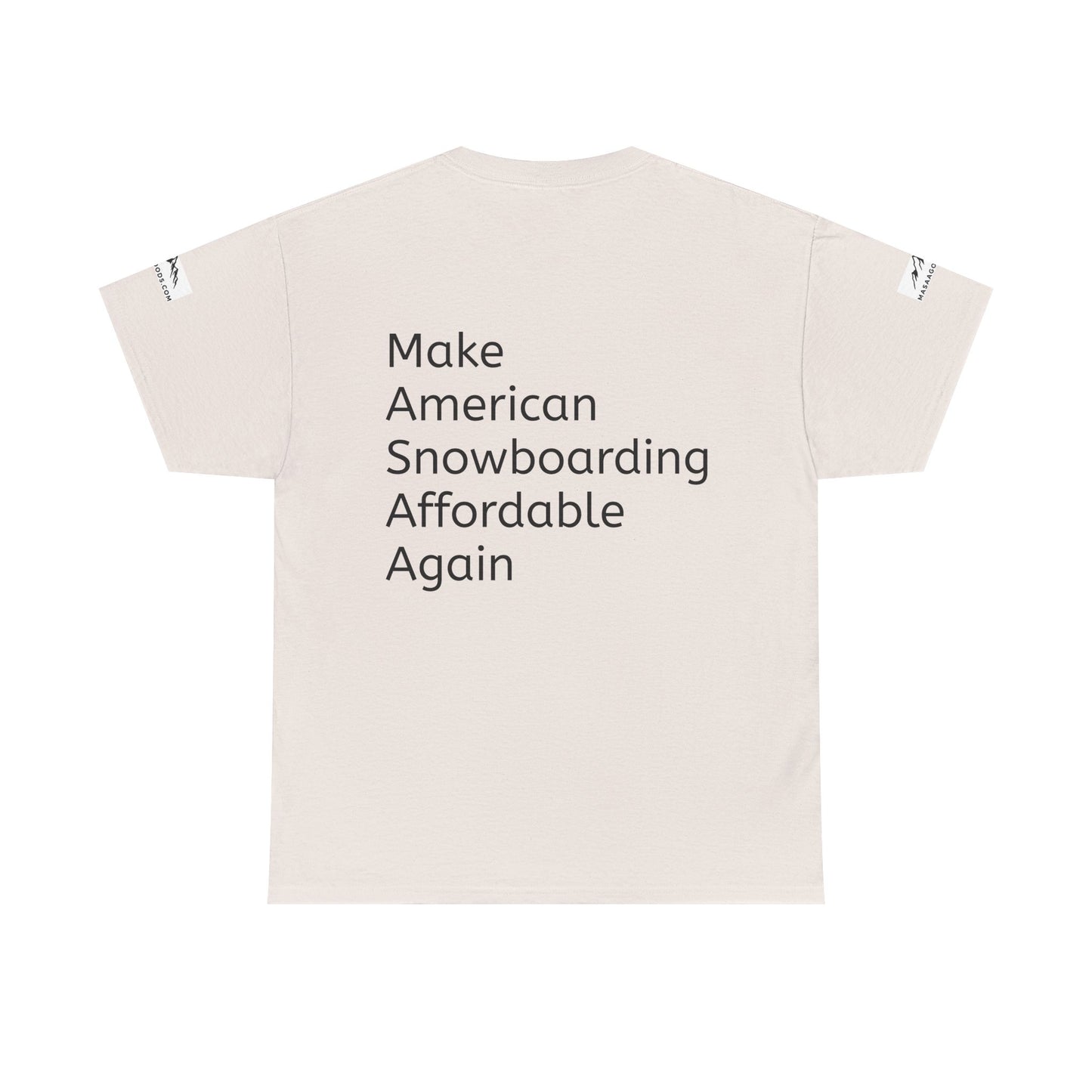Snowboarding T-Shirt - Make American Snowboarding Affordable Again