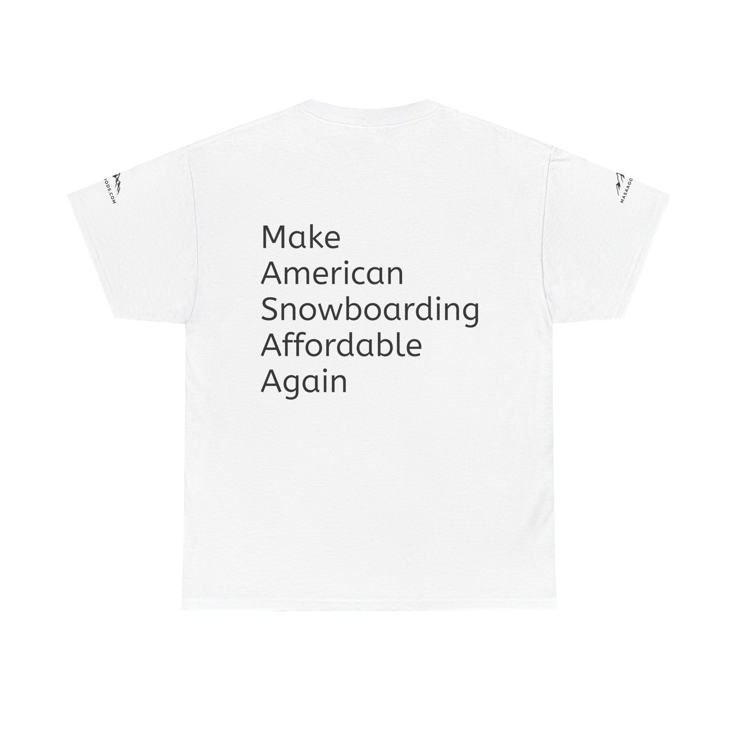 Snowboarding T-Shirt - Make American Snowboarding Affordable Again