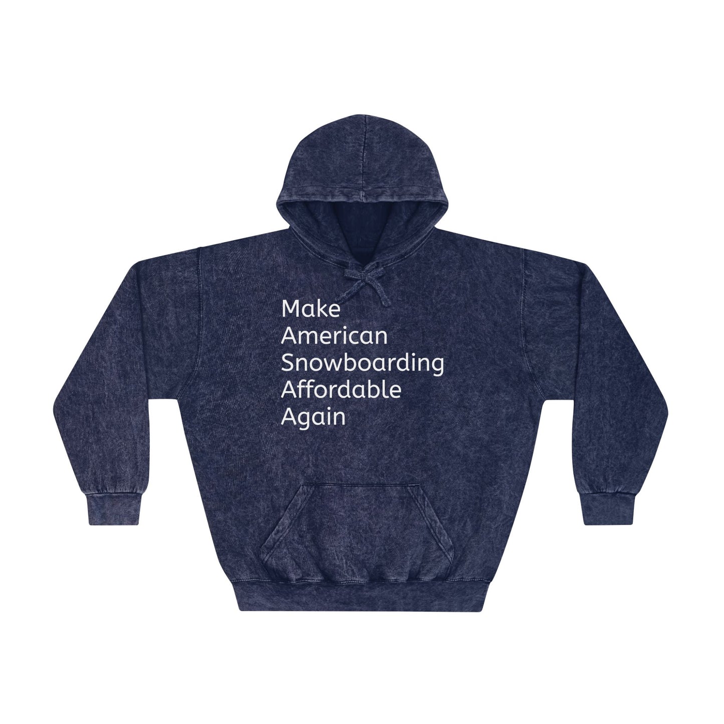 Unisex Mineral Wash Hoodie - Make American Snowboarding Affordable Again | Sleep Coffee Snowboard Apres Repeat