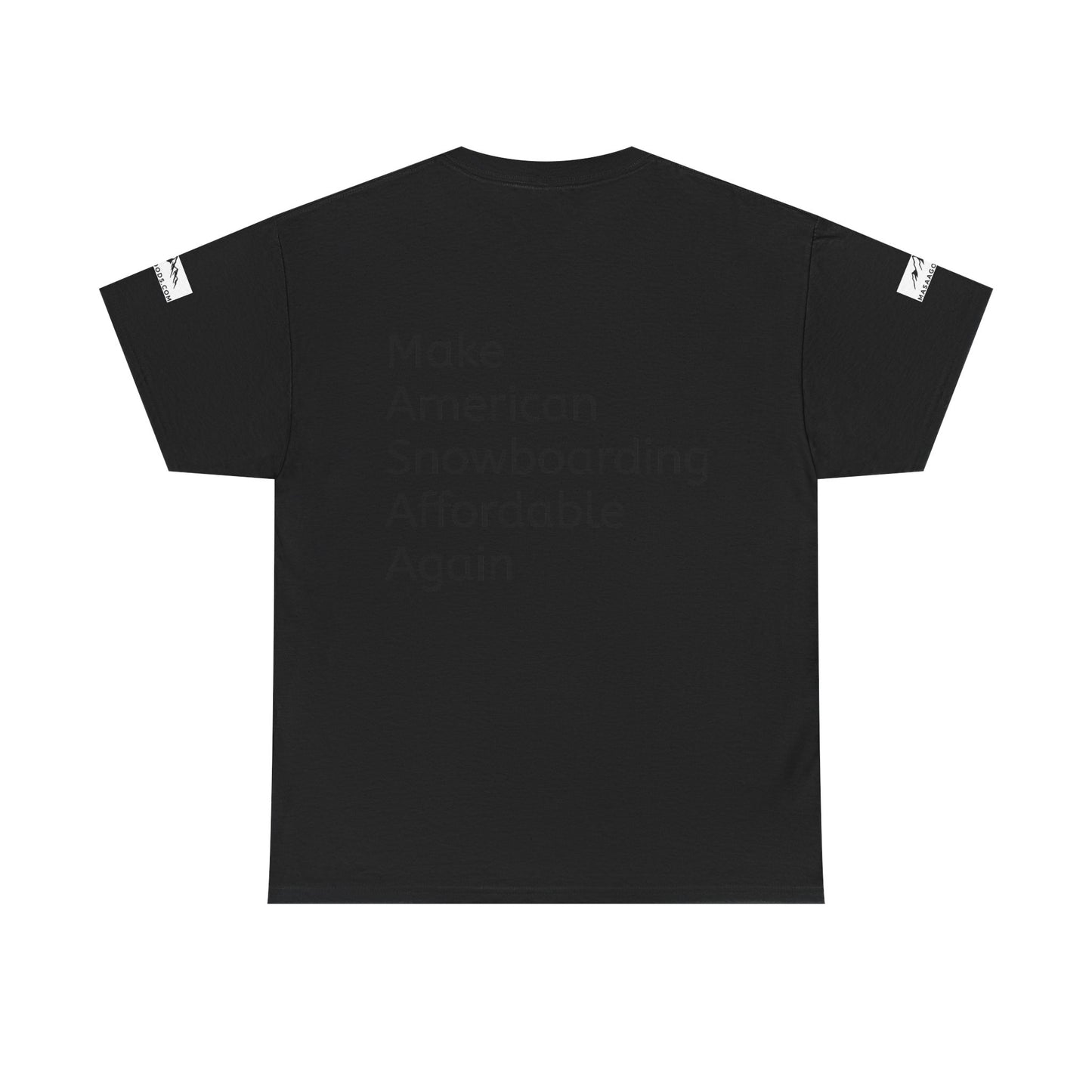 Snowboarding T-Shirt - Make American Snowboarding Affordable Again