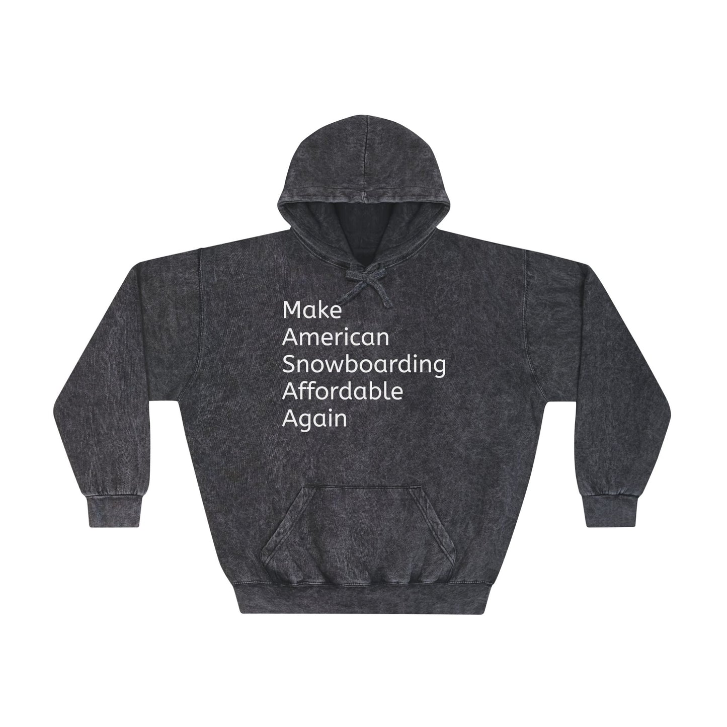 Unisex Mineral Wash Hoodie - Make American Snowboarding Affordable Again | Sleep Coffee Snowboard Apres Repeat