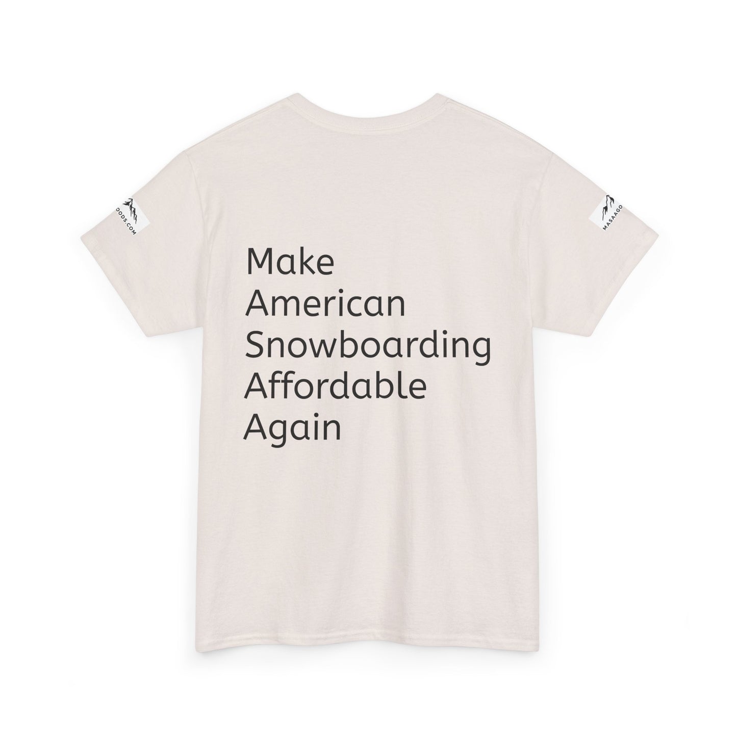 Snowboarding T-Shirt - Make American Snowboarding Affordable Again