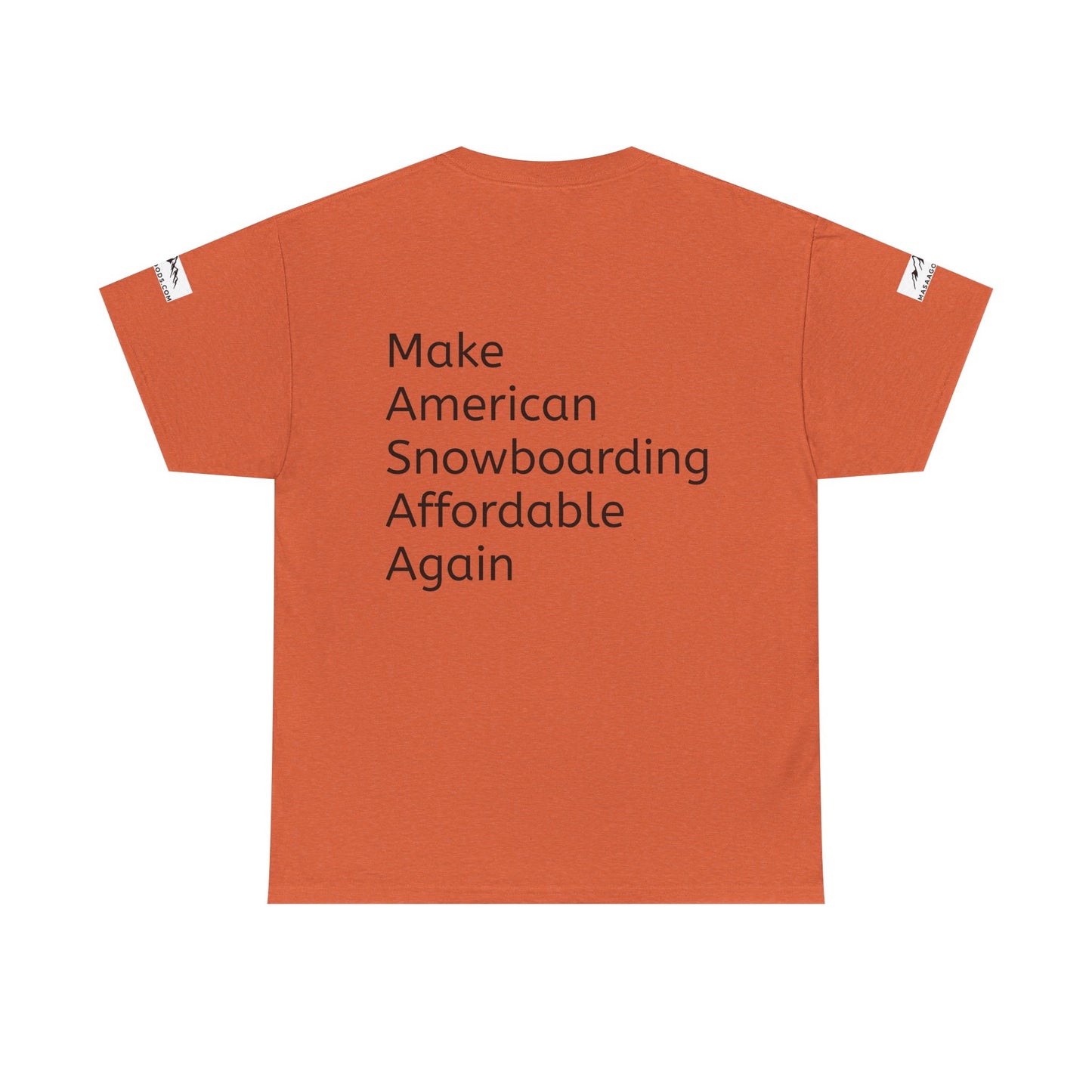 Snowboarding T-Shirt - Make American Snowboarding Affordable Again