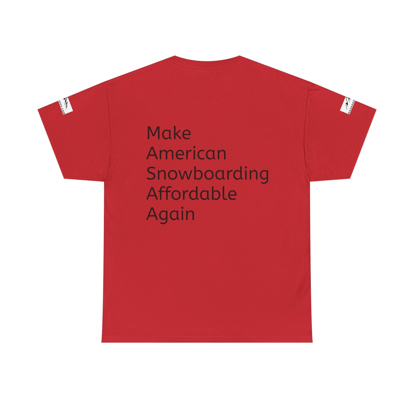 Snowboarding T-Shirt - Make American Snowboarding Affordable Again