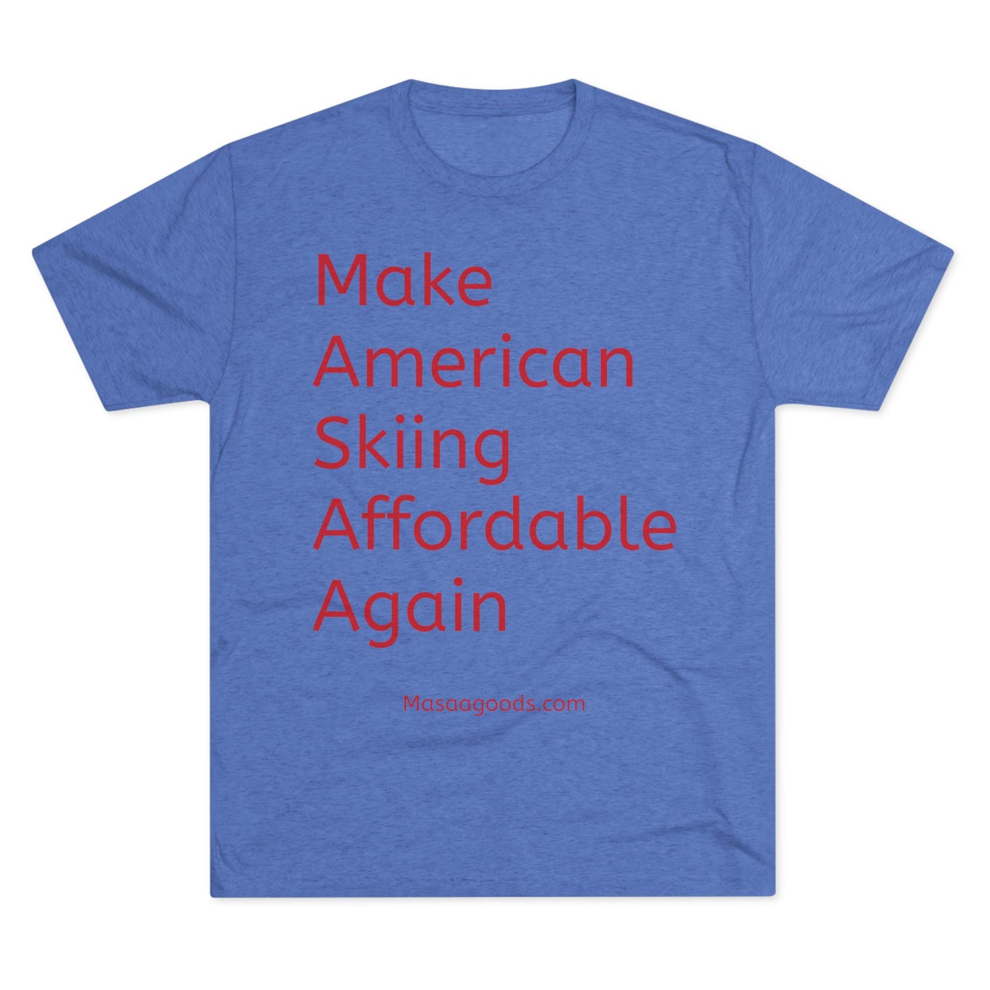 Ski Tee - Make American skiing affordable again