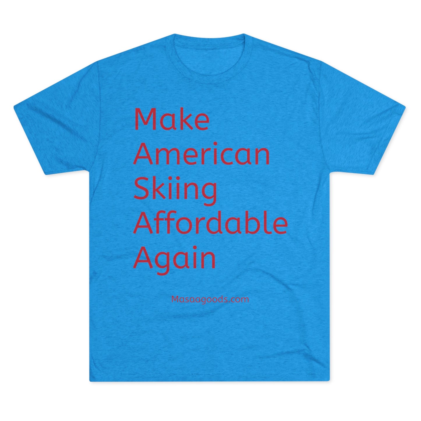 Ski Tee - Make American skiing affordable again